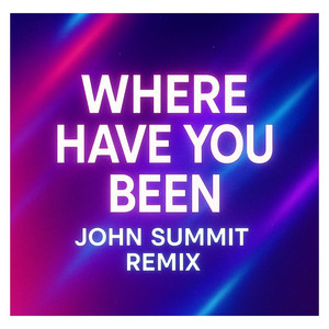 Where Have You Been John Summit Remix - playlist by NewDrop | Spotify