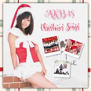AKB48 クリスマス曲 ~ Christmas Songs ~ - playlist by