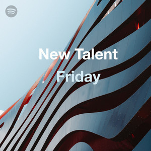 New Talent Friday  playlist cover