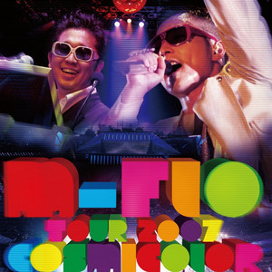 Setlist：m-flo TOUR 2007 COSMICOLOR - playlist by m-flo_official