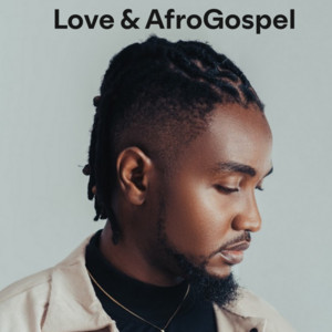 Love & AfroGospel by AfroGospel Movement | Listen on Spotify, Apple Music, YouTube Music & more