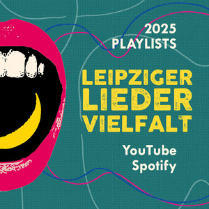 Leipziger Liedervielfalt - Songs aus Leipzig 2025 - playlist by