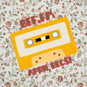April BFF Recs! | Listen on Spotify, Apple Music