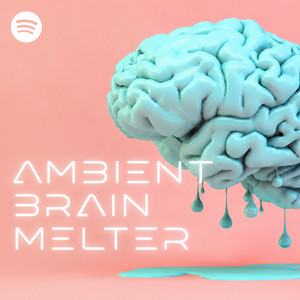 Ambient Brain Melter // Dissolve Mode cover