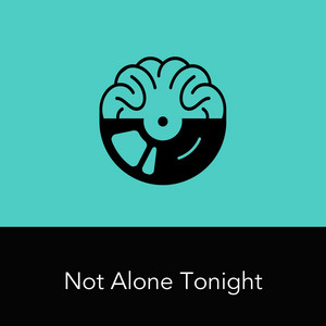 Not Alone Tonight playlist cover