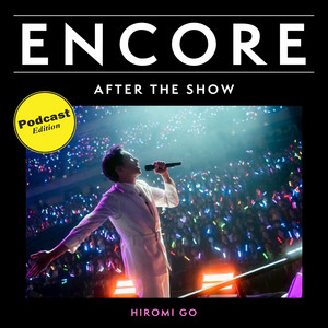 ENCORE - 郷ひろみ / AFTER THE SHOW - DAY2 - playlist by Filtr