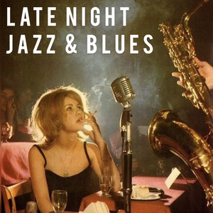 Late night Jazz & Blues 🎷