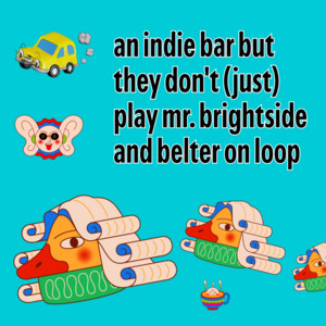 a less normie indie bar [explicit] cover