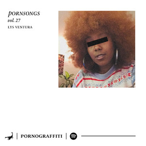 PornSong Vol. 27 — Lys Ventura - playlist by Pornograffiti | Spotify