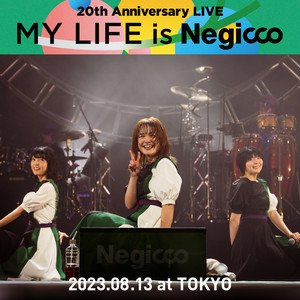 2023.08.13 LINE CUBE SHIBUYA- Negicco 20th Anniversary Live ～MY