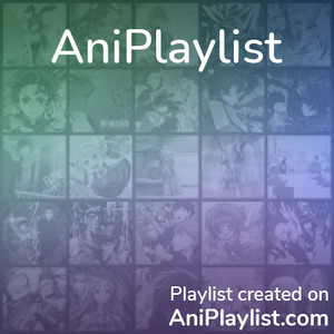 Create your own AniPlaylist - playlist by AniPlaylist | Spotify