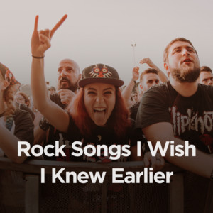 Cover of Rock Songs I Wish I Knew Earlier