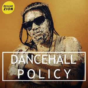 Dancehall Policy（おすすめ最新洋楽ダンスホール） - レゲエZION
