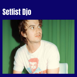 Setlist Djo - playlist by Kadu Soares | Spotify