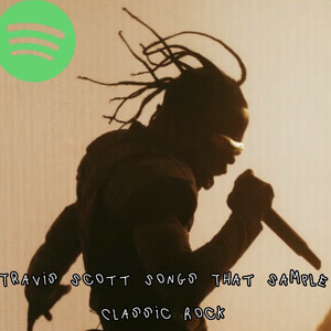 Travis Scott Songs That Sample Classic Rock