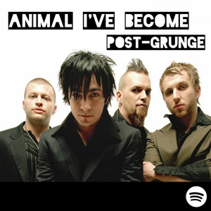 THE ANIMAL I'VE BECOME | POST-GRUNGE cover