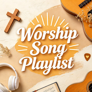 Worship Song Playlist 
