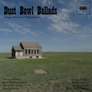 Dust Bowl Ballads - Songs of the Great Depression