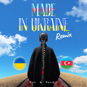  Made In Ukraine (IKSIY Remix) AZIR & RAVSHIK New Music Song Viral Acoustic - Nuevo Tema Viral En Ti — cover art