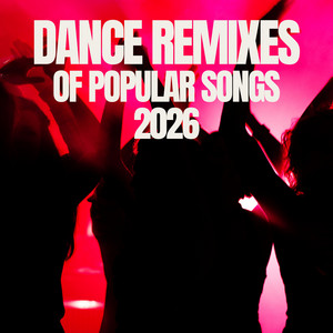 Dance Remixes of Popular Songs 2026 Spotify playlist cover art