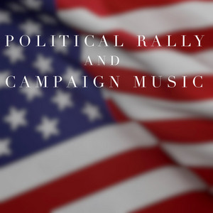 Political Rally and Campaign Music - playlist by Adam | Spotify