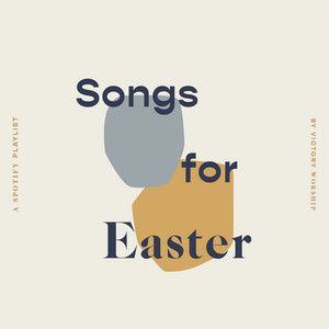 Songs for Easter! - playlist by Victory Worship | Spotify