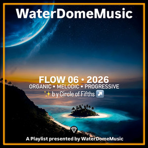FLOW 06  •  2026 [CO5] by Playlist | WaterDomeMusic | Listen on Spotify, TIDAL