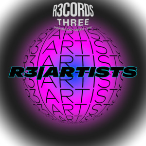 R3|ARTISTS - playlist by R3CORDS THREE PRODUCTIONS | Spotify