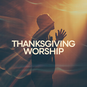 Thanksgiving Worship 2026 playlist cover