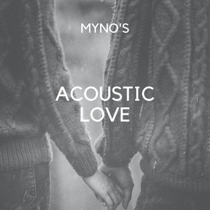 Myno's Acoustic Love | the best chill, calm, sad, relax acoustic and cover songs cover