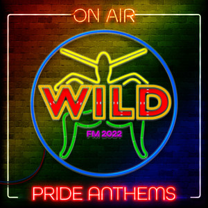 WILD FM: Pride Anthems playlist cover