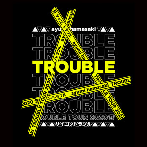 ayumi hamasaki TROUBLE TOUR 2020 A ～サイゴノトラブル～ FINAL