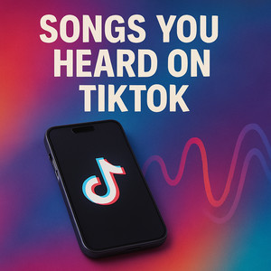 Songs You Heard on TikTok 📱 cover