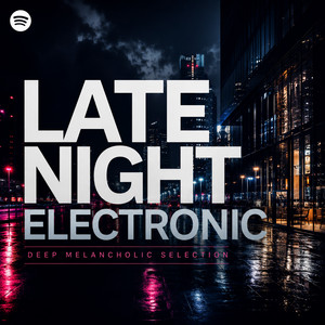 Late Night Electronic // Deep Melancholic Electronic  cover