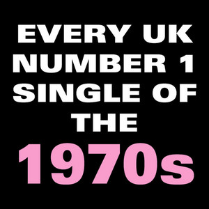 Every UK Number 1 of the 1970s (in order) 🇬🇧 - playlist by Jon Morter ...
