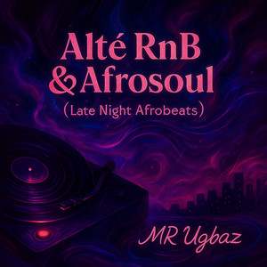 Alté RnB & Afrosoul( Late Night Afrobeats) - playlist by Mr Ugbaz | Spotify