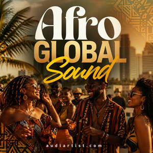 🏆 Afro Global Sound - Afro Pop - AfroBeat - Afro House - Afro zouk - Dance hall - Rap - Amapiano playlist cover