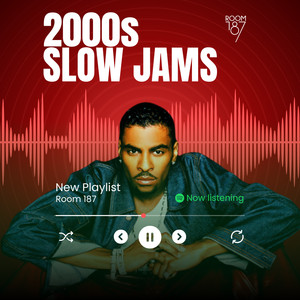 ROOM187 presents: 2000s SLOW JAMS - playlist by Room 187 UK | Spotify