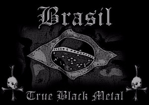 ⛧Black Metal Brasil⛧ Brazilian Black Metal - Brazil Metal