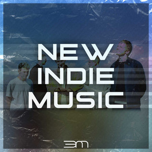 New Indie Music - playlist by EM Network | Spotify