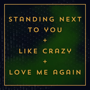 Standing Next To You + Like Crazy + Love Me Again - playlist by beca ...