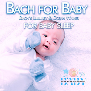 🎼 Bach for Baby: Calming Classical Lullabies & Ocean Sounds