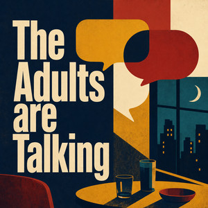 The Adults are Talking