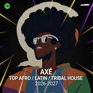 AXÉ | Top Afro/Latin/Tribal House 2026-2027 🛖💃🌐 HUGEL, MoBlack, Keinemusik, Francis Mercier & more Spotify playlist cover art
