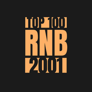 100 Best R&B Songs of 2001 - playlist by YourMusicCharts | Spotify