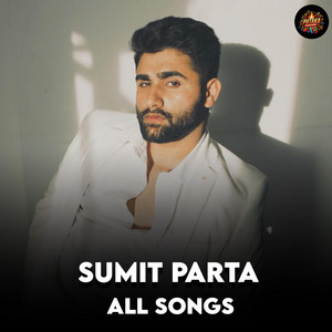 SUMIT PARTA ALL SONGS - playlist by Pataka Playlists | Spotify