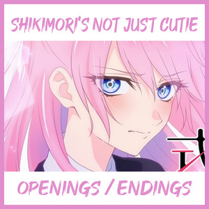 Shikimori's Not Just Cutie / Opening Ending / Honey Jet Coaster