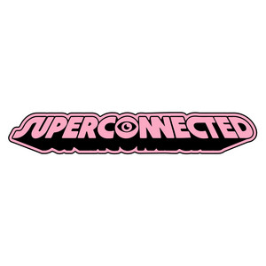 We Are SUPERCONNECTED