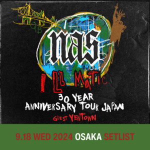 Nas / Life's a bitch 天と地セット Nas 9.18 WED 2024 OSAKA SETLIST / ナズ 9月18日大阪公演 セット