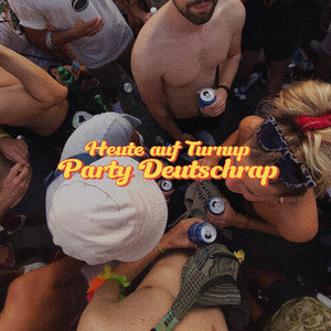 Heute auf Turnup | Party Deutschrap